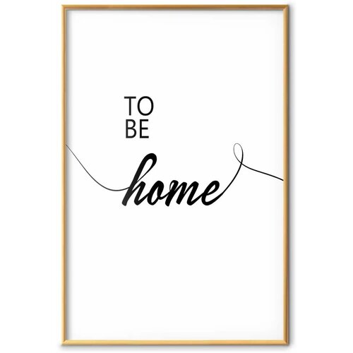  Plakat - To Be Home 60x90 Zlatni okvir Cene