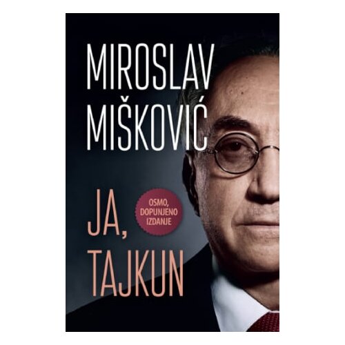 Laguna Miroslav Mi&amp;scaron;ković - Ja, tajkun dopunjeno izdanje Slike