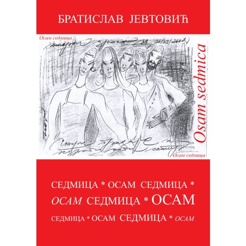 Udruženje nezavisnih pisaca Srbije Bratislav Jevtović - Osam sedmica Cene