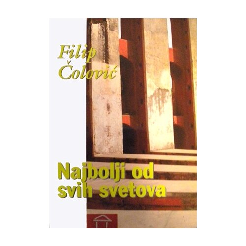 Stubovi kulture Filip Čolović
 - Najbolji od svih svetova Slike