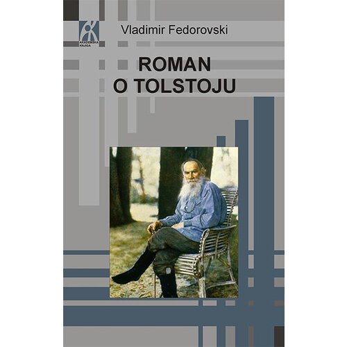 Akademska Knjiga Vladimir Fedorovski - Roman o Tolstoju Cene