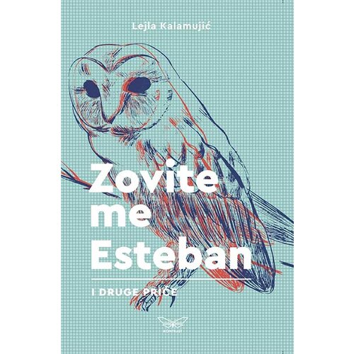 Kontrast izdava&amp;scaron;tvo Lejla Kalamujić - Zovite me Esteban i druge priče Slike