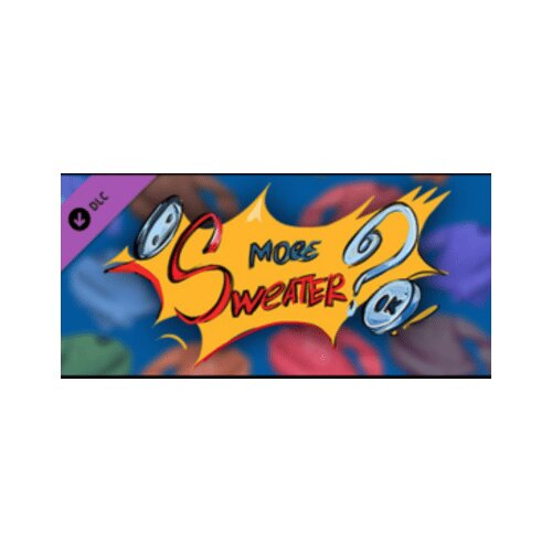 Steam MORE SWEATER? OK! (DLC) Key (PC) GLOBAL Cene