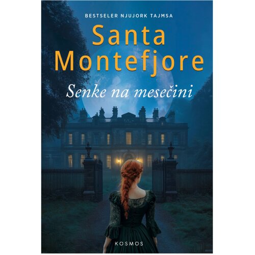 Kosmos izdava&amp;scaron;tvo (Nova knjiga) Santa Montefjore - Senke na mesečini Slike