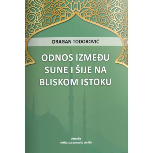 Ukronija Dragan Todorović - Odnos između sune i &amp;scaron;ije na Bliskom istoku Slike