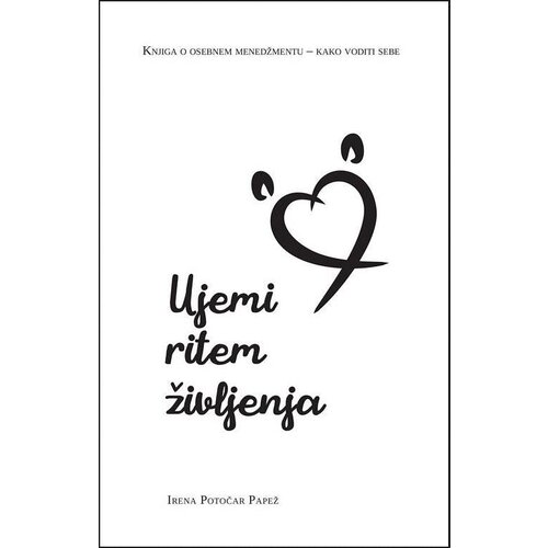 Peresa Ujemi ritem življenja / Knjiga o osebnem menedžmentu - kako voditi sebe Cene