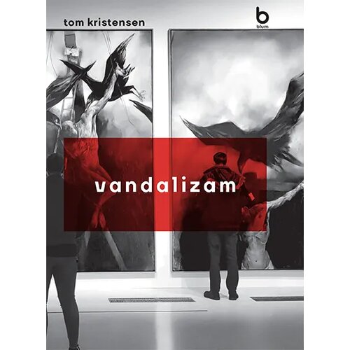Blum izdava&amp;scaron;tvo Tom Kristensen - Vandalizam Slike