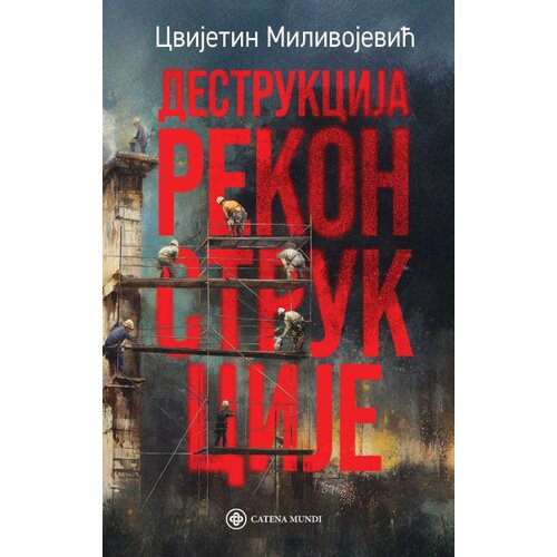 Catena Mundi Cvijetin Milivojević - Destrukcija rekonstrukcije Slike