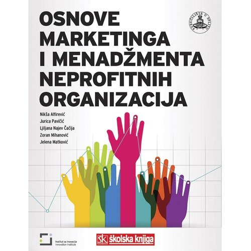 &amp;Scaron;kolska knjiga OSNOVE MARKETINGA I MENADŽMENTA NEPROFITNIH ORGANIZACIJA - Nik&amp;scaron;a Alfirević, Jelena Matković, Zoran Mihanović, Ljiljana Najev Čačija, Jurica Pavičić Slike