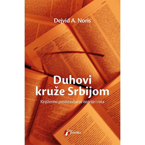 Geopoetika Dejvid A. Noris - Duhovi kruže Srbijom - Književno pretstavljanje istorije i rata Slike
