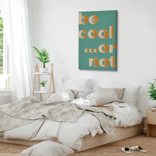  Slika - Be Cool... or Not (1 Part) Vertical 40x60 Premium Print Slike