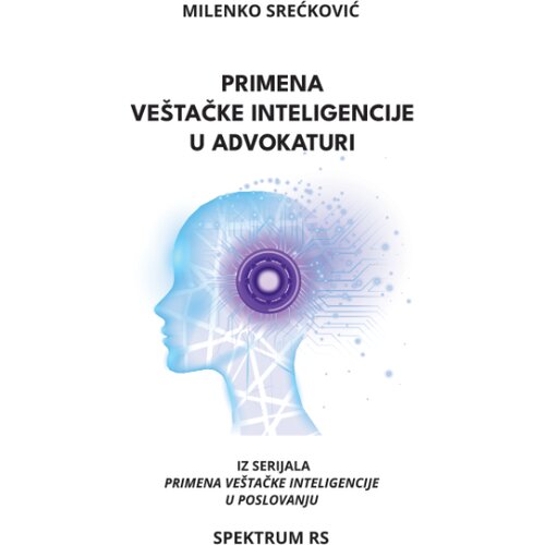 SpektrumRS Milenko Srećković - Primena ve&amp;scaron;tačke inteligencije u advokaturi Slike