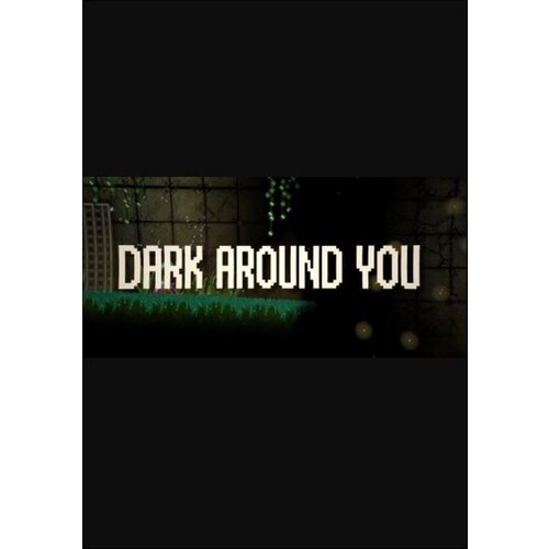 Steam DARK AROUND YOU (PC) Key GLOBAL Cene