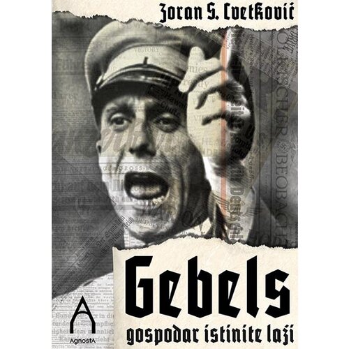Agnosta Zoran S. Cvetković - Gebels: gospodar istine i laži Slike