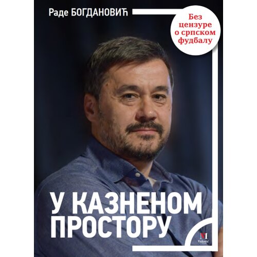 Vukotić Media Rade Bogdanović - U kaznenom prostoru Slike