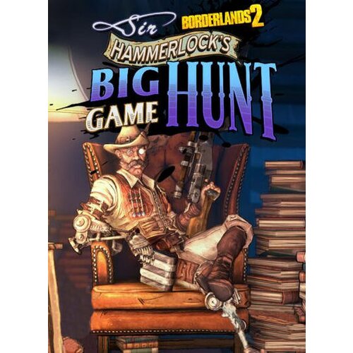 Borderlands 2 - Sir Hammerlocks Big Game Hunt (DLC) Steam Key EUROPE Cene
