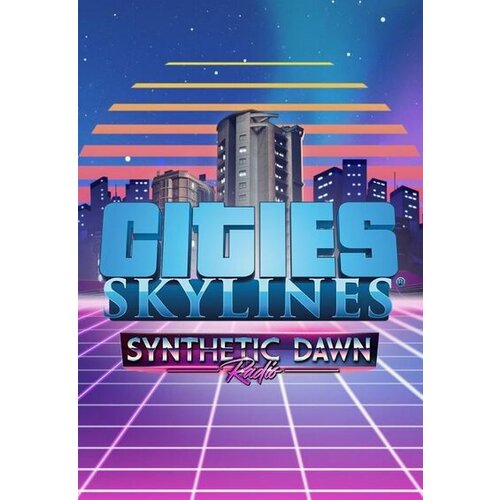 Steam Cities: Skylines - Synthetic Dawn Radio (DLC) Key EUROPE Cene