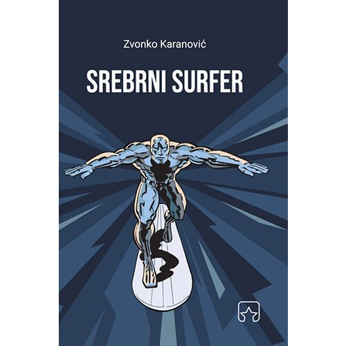 Partizanska knjiga Zvonko Karanović
 - Srebrni surfer Cene