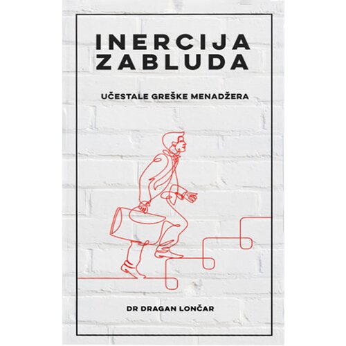 D. Lončar Dragan Lončar
 - Inercija zabluda: Učestale gre&amp;scaron;ke menadžera Slike
