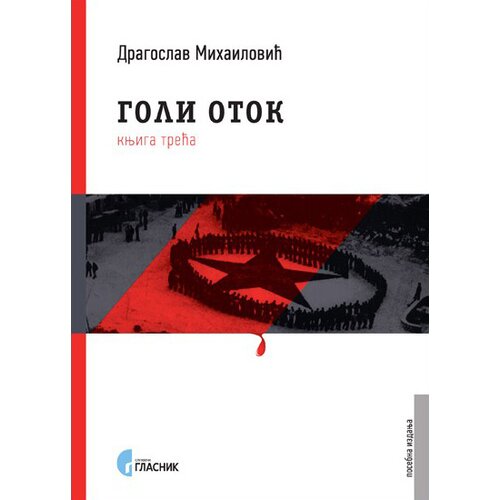 Službeni Glasnik Dragoslav Mihailović - Goli otok - knjiga 3 Cene