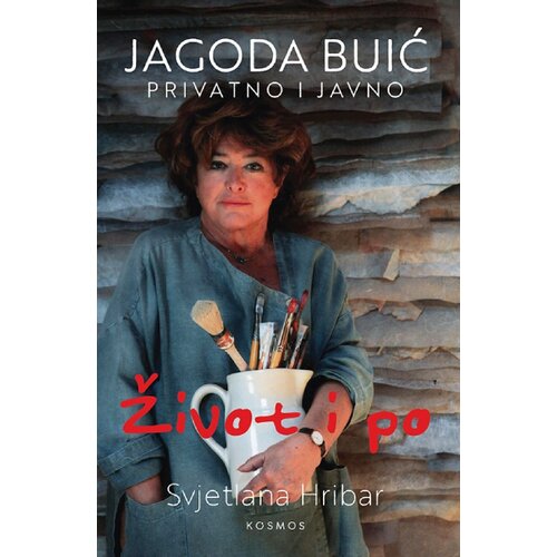 Kosmos izdavaštvo (Nova knjiga) Svjetlana Hribar - Život i po: Jagoda Buić, Privatno i javno Cene
