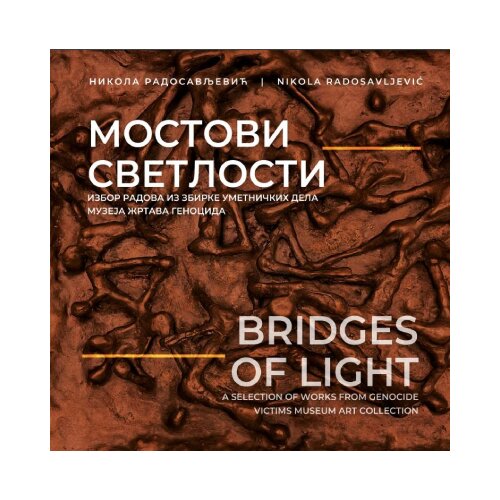 Delfi Mostovi svetlosti: Izbor radova iz Zbirke umetničkih dela Muzeja žrtava genocida Cene