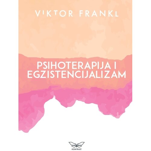 Kontrast izdava&amp;scaron;tvo Psihoterapija i egzistencijalizam Slike