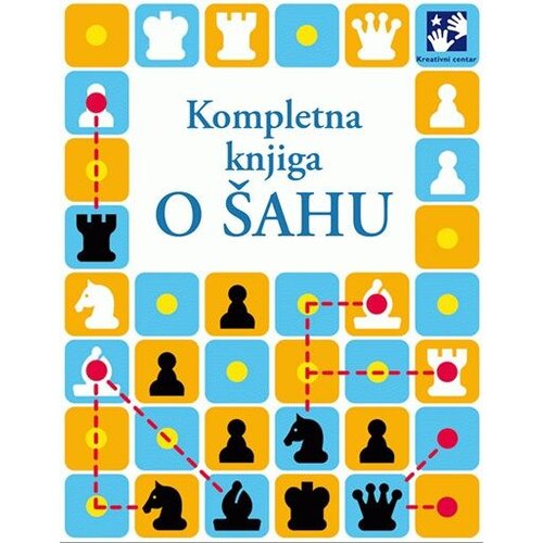 Kreativni Centar Elizabet Delbi - Kompletna knjiga o šahu Cene