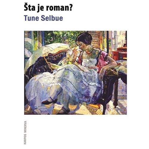 Karpos Tune Selbu
 - Šta je roman? Slike