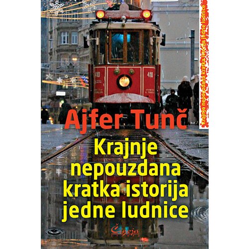 Čigoja Ajfer Tunč - Krajnje nepouzdana kratka istorija jedne ludnice Slike