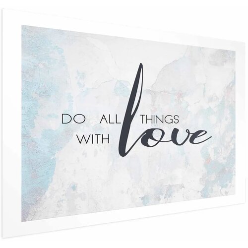  Plakat - Do All Things with Love 90x60 Bez okvira s margom Cijene
