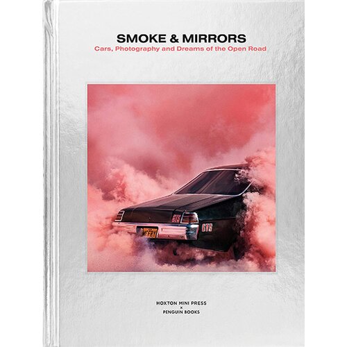 Penguin Books Hoxton Mini Press, Adam Hay-Nicholls - Smoke and Mirrors: Cars, Photography and Dreams of the Open Road Cene