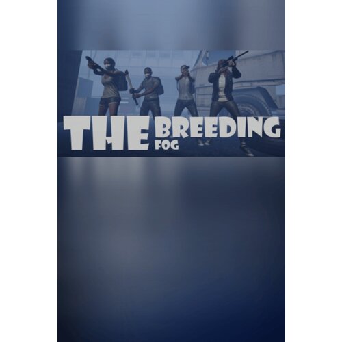  the breedin the fog steam key (pc) global Cene