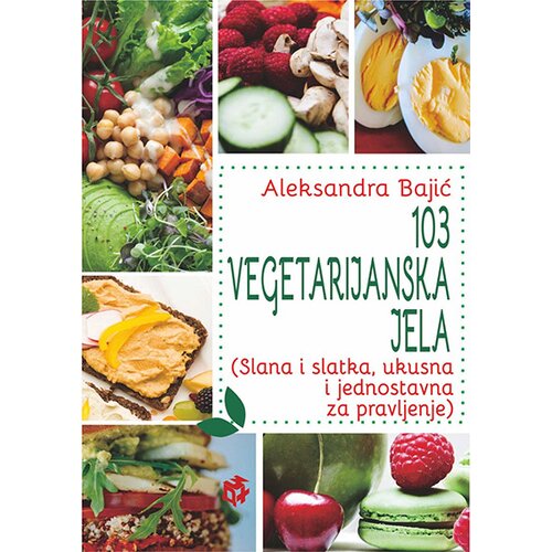 3D+ Aleksandra Bajić - 103 vegetarijanska jela Cene