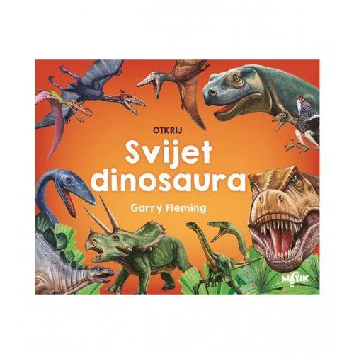 MALIK Knjiga dječija Otkrij svijet dinosaura 00234