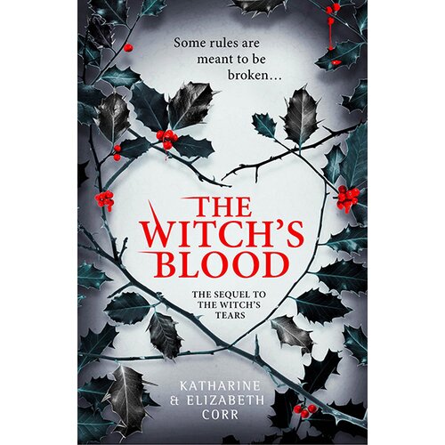 Harper Collins Publishers Ltd Katharine Corr, Elizabeth Corr - The Witchs Blood (The Witchs Kiss Trilogy, Book 3) Cene