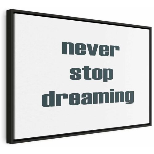  Slika - Never Stop Dreaming (1 Part) Wide 120x80 U crnom drvenom okviru Cene