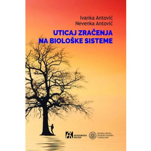 Akademska Knjiga Uticaj zračenja na biološke sisteme - Ivanka Antović, Nevenka Antović Slike