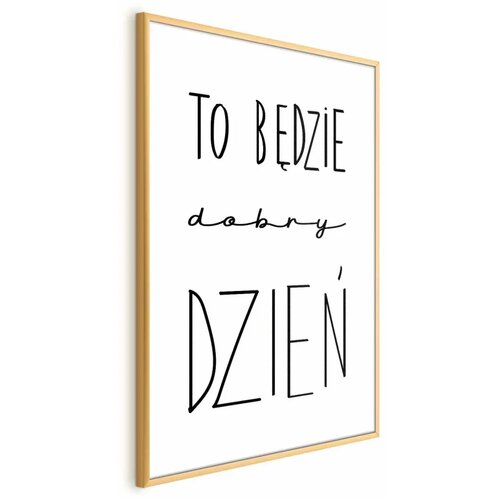  Plakat - It Will Be a Good Day 21x30 Zlatni okvir Cene
