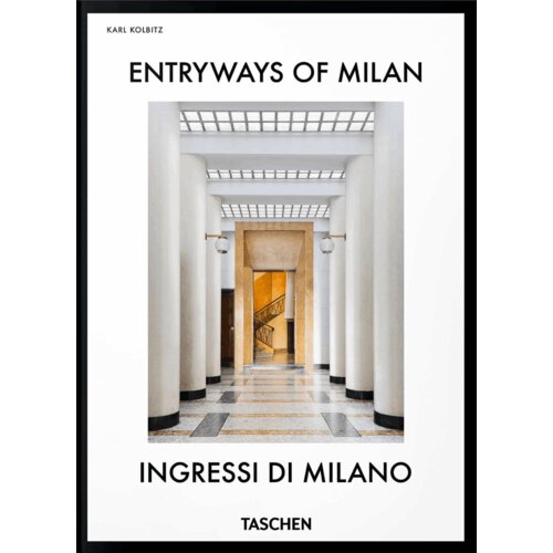 Taschen Karl Kolbitz - Entryways of Milan. Ingressi di Milano. 45th Ed. Slike
