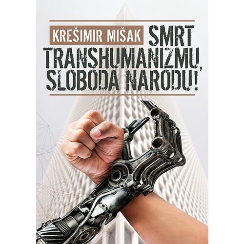 Skalar Books Krešimir Mišak - Smrt transhumanizmu, sloboda narodu! Cene