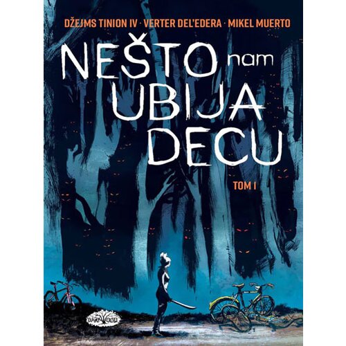 Darkwood Džejms Tinion IV, Verter Deledera, Mikel Muerto
 - Nešto nam ubija decu - tom I Cene