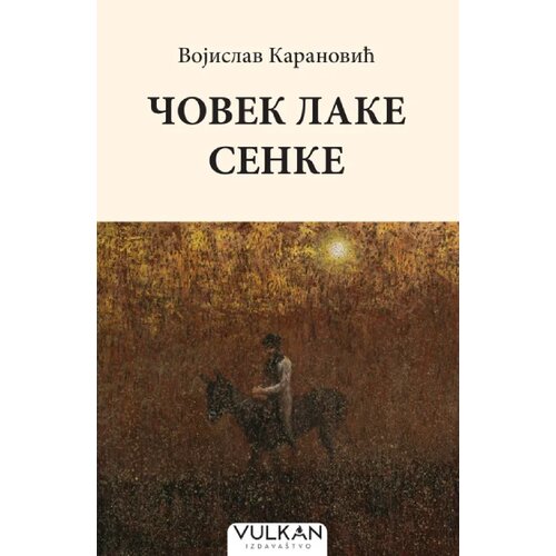 Vulkan Izdavaštvo Vojislav Karanović - Čovek lake senke Cene
