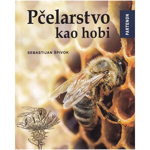 Partenon S. Špivok - Pčelarstvo kao hobi Cene