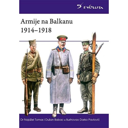 Makart Najdžel Tomas,Dušan M. Babac - Armije na Balkanu 1914 - 1918. Slike