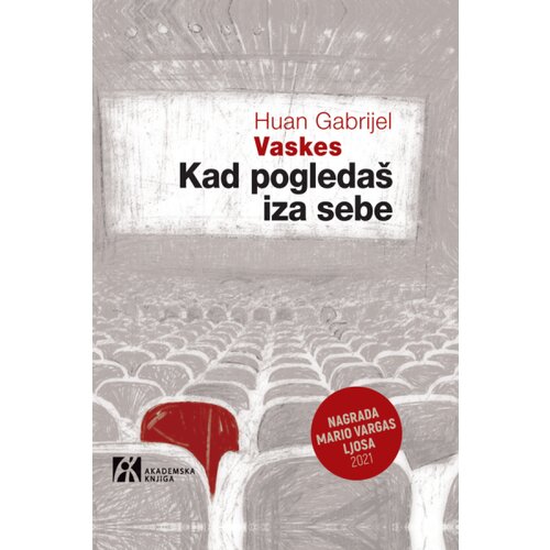 Akademska Knjiga Huan Gabrijel Vaskes - Kad pogleda&amp;scaron; iza sebe Slike