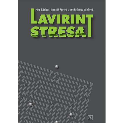 Zavod za udžbenike Nina B. Lalević,Nikola M. Petrović,Sonja Rođenkov Milinković - Lavirint stresa Cene