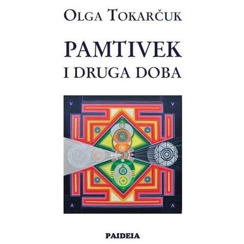 Paideia Olga Tokarčuk - Pamtivek i druga doba Cene