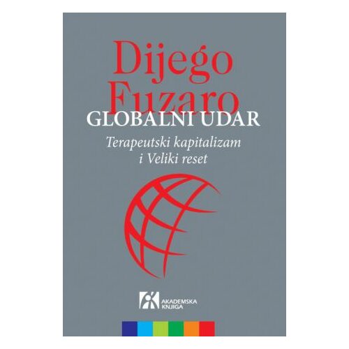Akademska Knjiga Globalni udar: Terapeutski kapitalizam i Veliki reset Slike