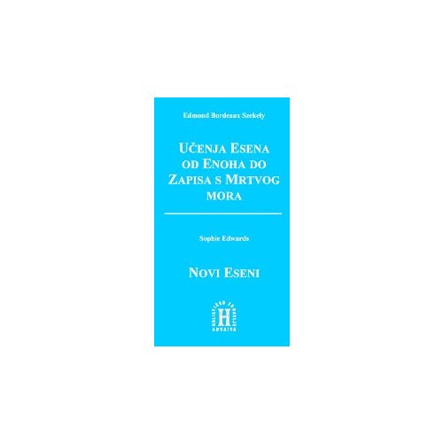 Advaita Edmond Bordo Sekelji, Sofi Edvards
 - Učenje Esena od Enoha do Zapisa s Mrtvog mora / Novi Eseni Cene